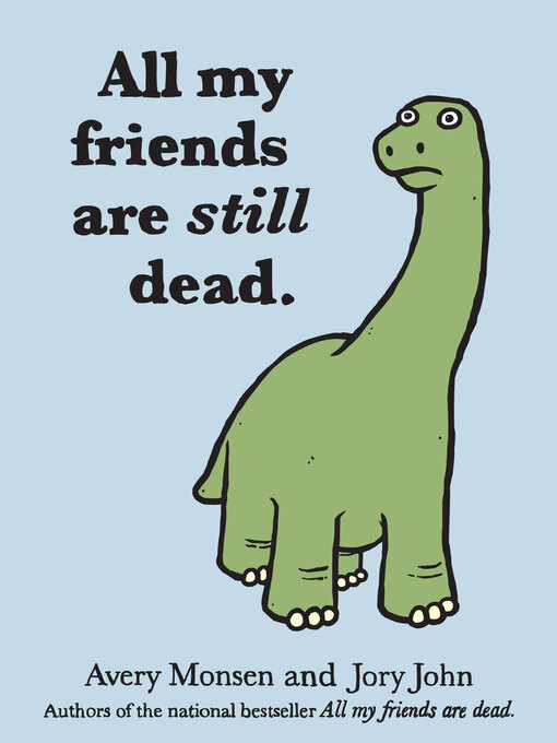 Title details for All My Friends Are Still Dead by Jory John - Available
